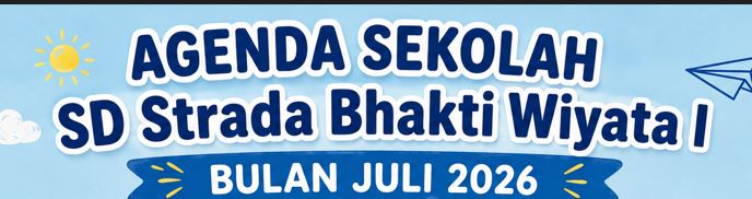Agenda Sekolah SD Strada Bhakti Wiyata I – Juli 2026